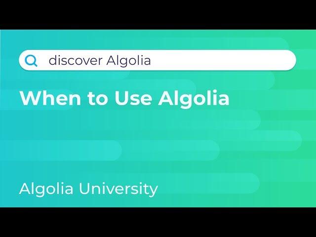 Discover Algolia #1 - When To Use (and not to use) Algolia