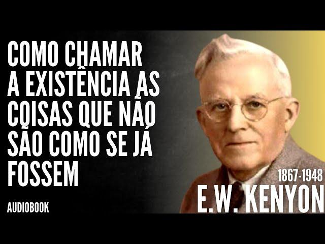 E. W. Kenyon (1867-1948) Há poder em declarar a palavra de Deus - (Audiobook) Capítulo 1 ao 23