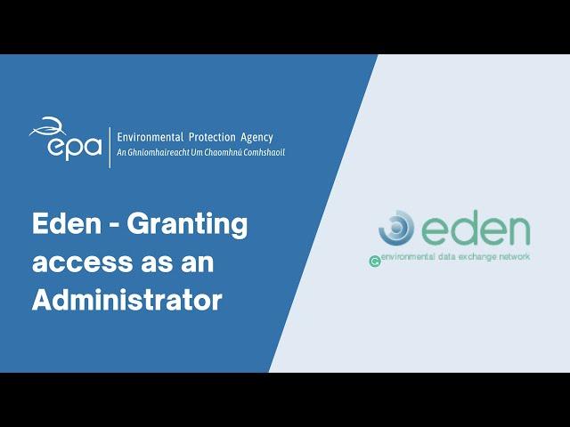 EPA Ireland EDEN Application- Granting access as an Administrator