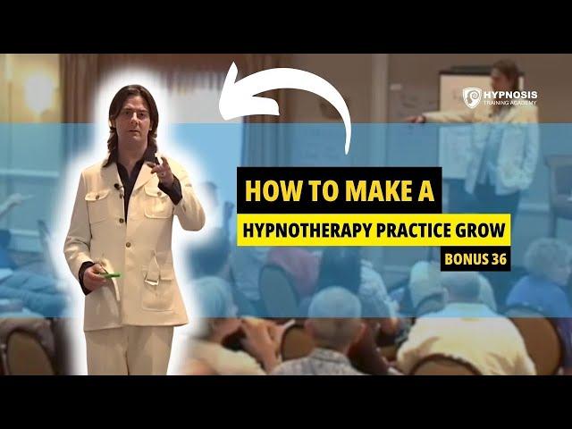 How To Make A Hypnotherapy Practice Grow | Bonus 36