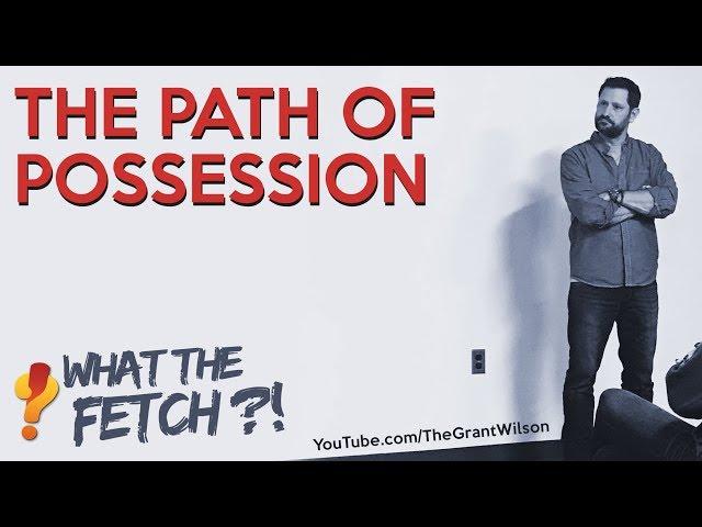 The Path of Possession