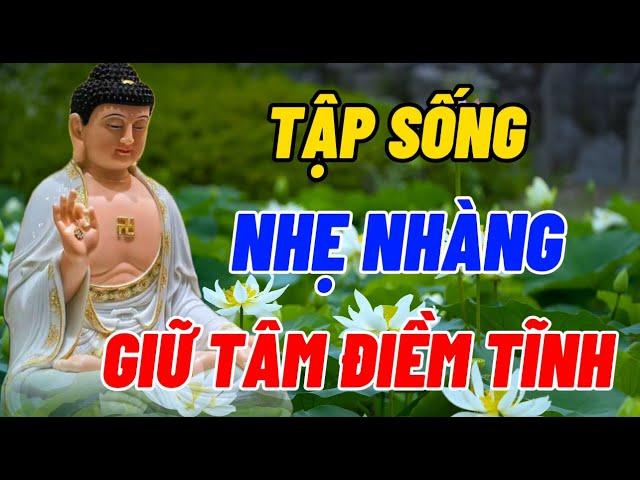 Tập Sống Nhẹ Nhàng Giữ Tâm Điềm Tĩnh - Biết Cách Quên Đi Những Việc Không Vui Ấy Là Người Biết Sống