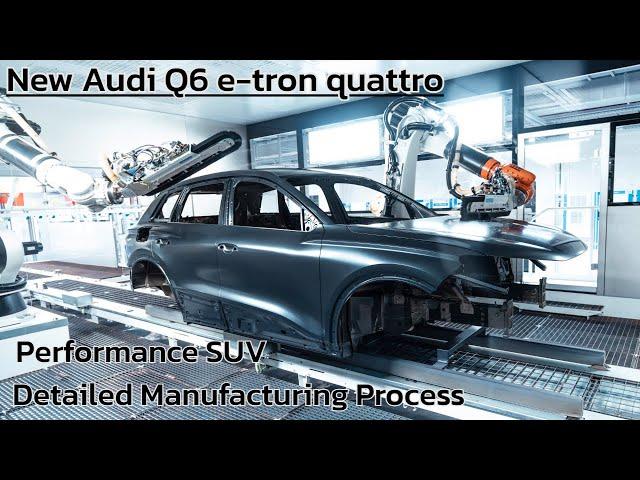 Audi Q6 e-tron quattro Performance SUV - Production Line at Ingolstadt Plant | Motor Continent