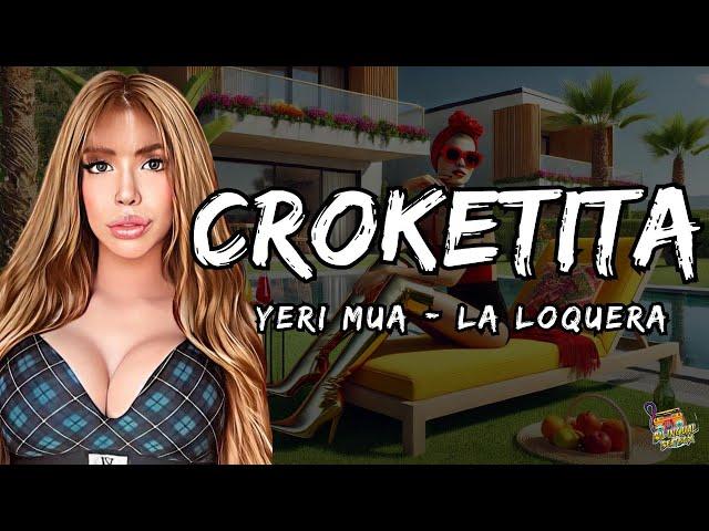 Yeri Mua, La Loquera - Croketita  Letra / Lyrics!