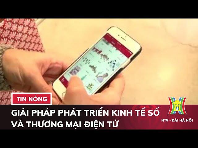 Giải pháp phát triển kinh tế số và thương mại điện tử - Tin Tức HOT nhất hôm nay