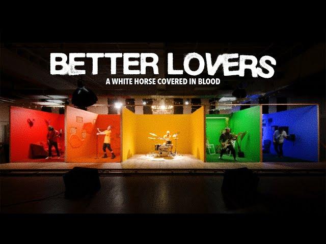 Better Lovers - A White Horse Covered In Blood (OFFICIAL MUSIC VIDEO)