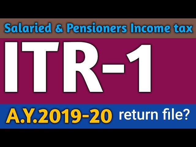 How To File INCOME TAX RETURN (ITR 1) A.Y. 2019-20 || income tax फाइल कैसे करे ? | itr-1 efiling?