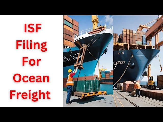 ISF Filing For Ocean Freight: Everything You Need to Know