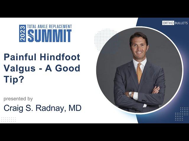 Painful Hindfoot Valgus - A Good Tip? - Craig S. Radnay, MD