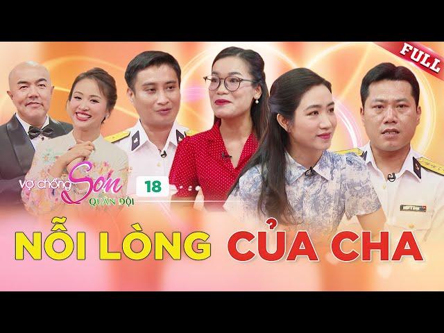 Vợ Chồng Son Quân Đội #18 | NỖI LÒNG của người cha khi bị con gọi là CHÚ