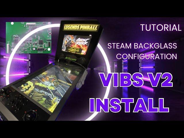 Enhanced Legends Experience: VIBS V2 & Steam FX3 Backglass, DMD Setup Guide - Portrait Mode!