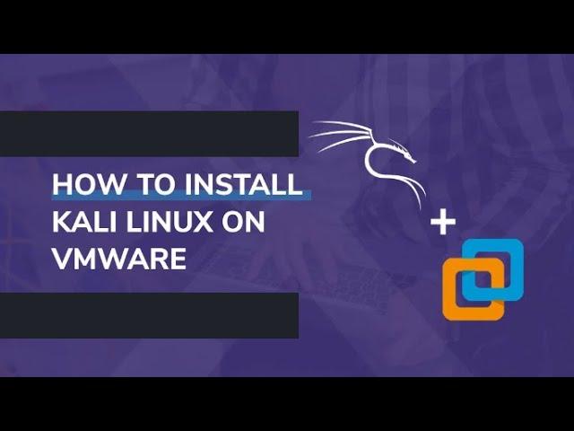 How to Download and Install Kali Linux on VMware - Step-by-Step Guide!