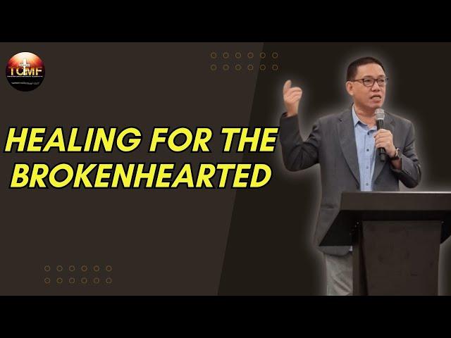 HEALING FOR THE BROKENHEARTED | REV. DR. JESSIE YU | TCMF-ILOILO