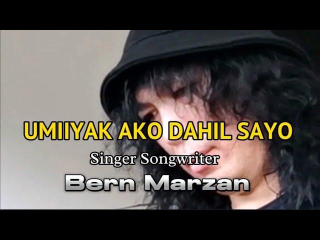 UMIIYAK AKO DAHIL SAYO - Bern Marzan #original #BernMarzan