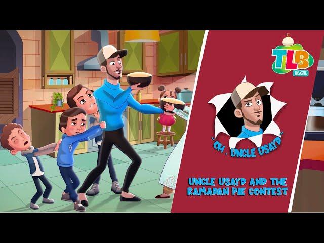 TLB - Oh, Uncle Usayd | Episode 1 | Uncle Usayd and The Ramadan Pie Contest