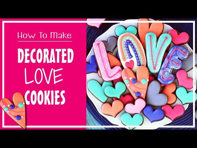 How To Make Decorated LOVE Sugar Cookies For Valentine's Day