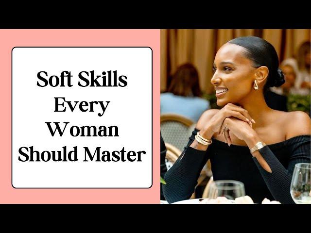 7 Soft Skills Every Lady Needs | Shine in Every Aspect of Your Life 