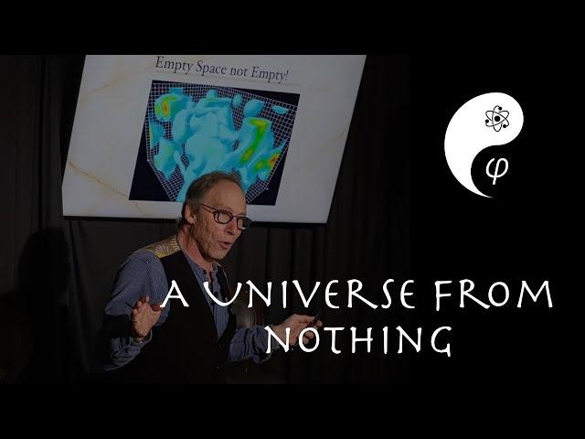 Lawrence Krauss - Illusion 1: A Universe from Nothing - Scientifically Informed Philosophy S1E1