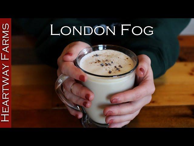 BETTER THAN STARBUCKS! London Fog At Home by Heartway Farms. Easy and basic recipe for you to try!