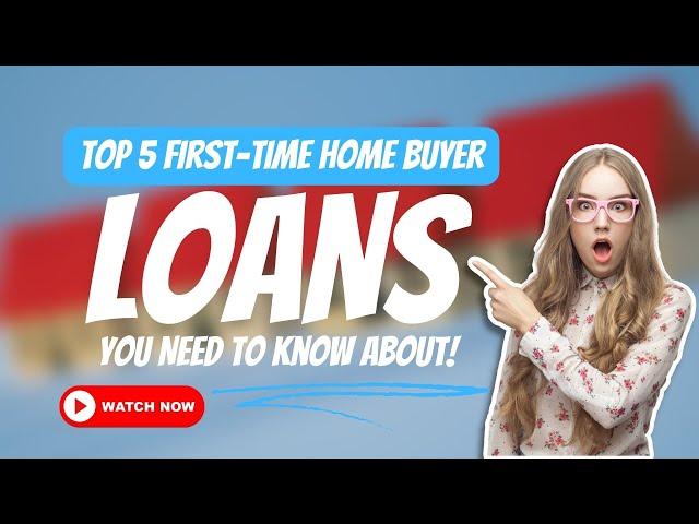 The BEST First Time Home Buyer Loans This 2023 | Don't Miss Out on These Top Picks!