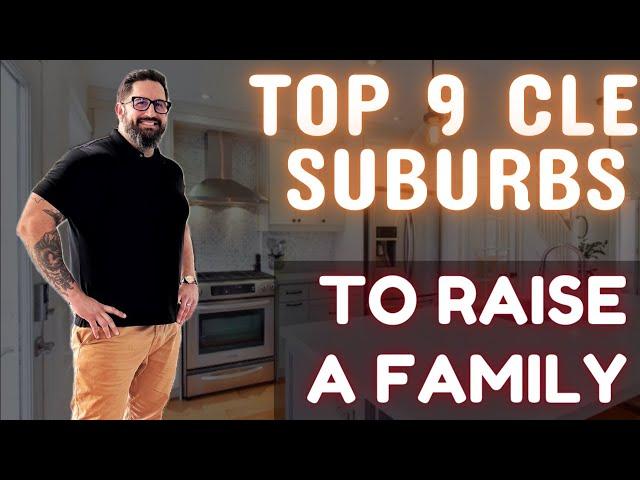 Moving to Cleveland? Top 9 Suburbs to Raise a Family