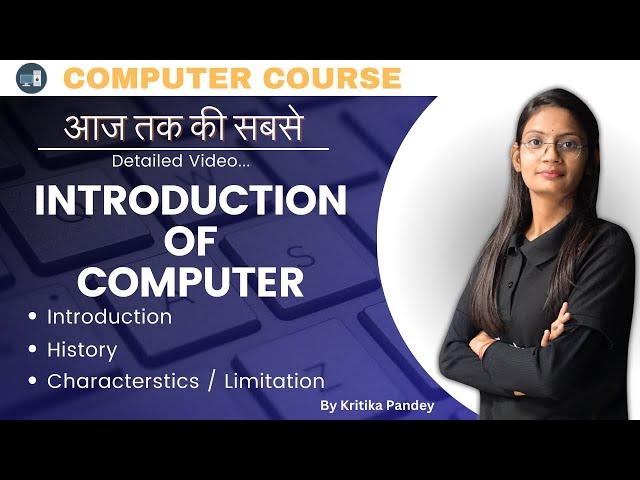 Introduction to Computer l History l Characteristics /Limitations l Computer Tech Academy