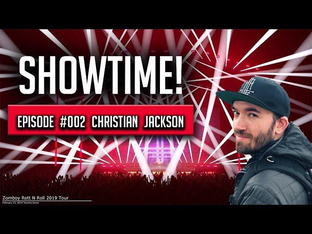 SHOWTIME! | EPISODE 002 | CHRISTIAN JACKSON