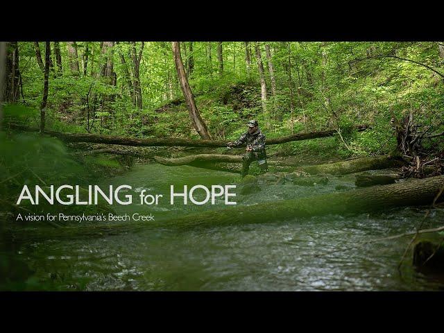 Angling for Hope | A Vision for Pennsylvania's Beech Creek