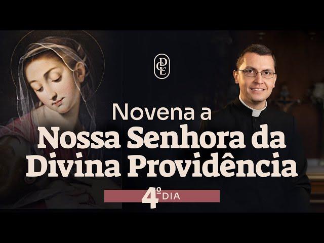 4º dia - Novena a Nossa Senhora da Divina Providência