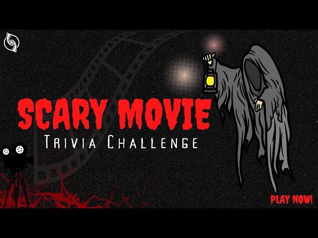 That Movie is Scary! Trivia Challenge!