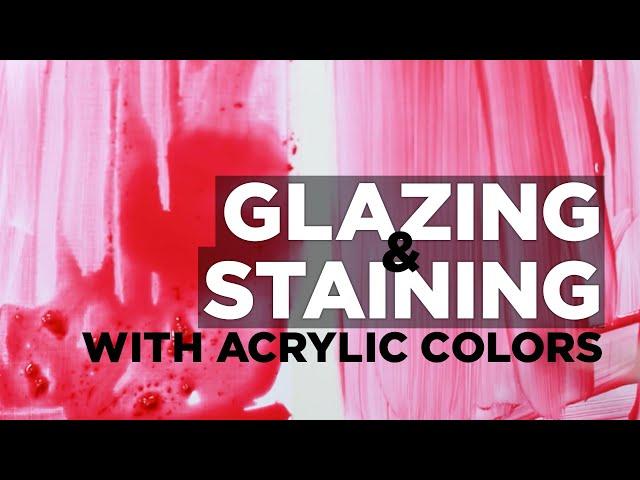 Tutorial : Glazing & Staining with Acrylics