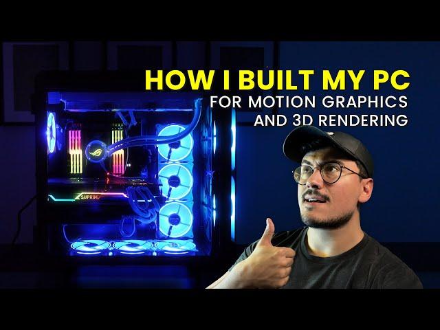 How I built my PC for 3D design and motion graphics production.