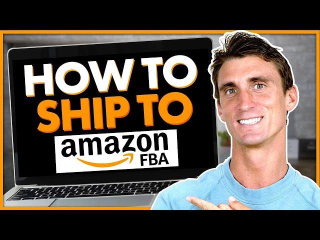 How To Send Your First Shipment To Amazon FBA 2024 Tutorial