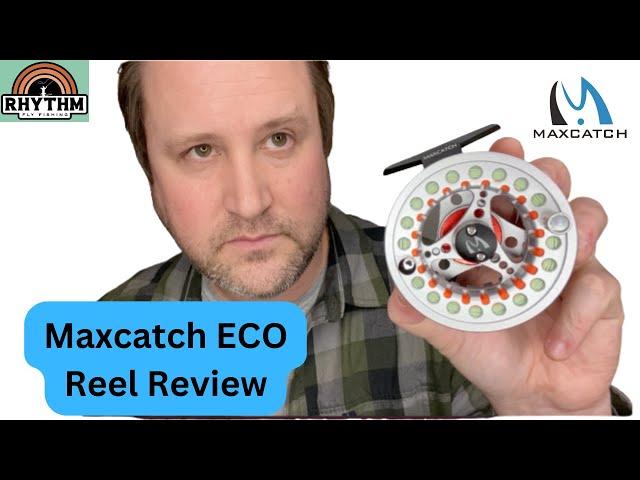 Maxcatch ECO  Reel Review - Rhythm Fly Fishing