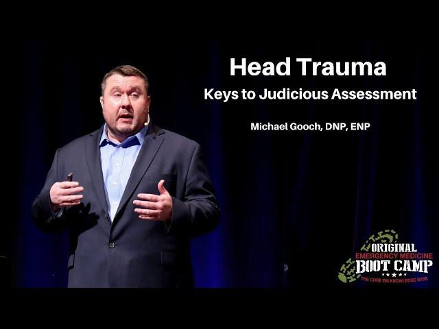 Head Trauma - Keys to Judicious Assessment | The EM Boot Camp Course