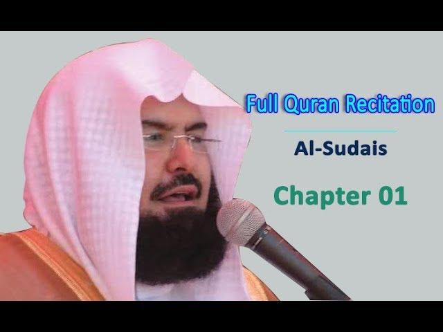 Full Quran Recitation By Sheikh Sudais | Chapter 01
