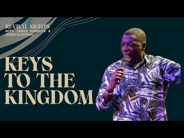 Keys To The Kingdom | James Kawalya