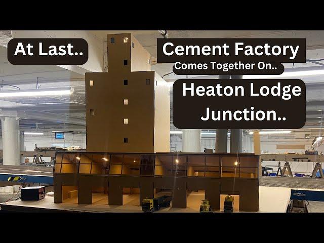 Heaton Lodge Junction - At Last The Cement Factory Comes Together! Plus..More On Exquisite Detail