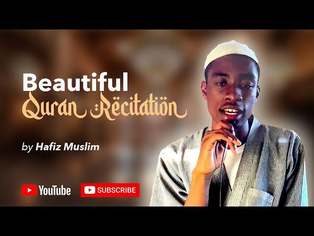 Beautiful Quran Recitation from by Hafiz Muslim | #Islamasaservice