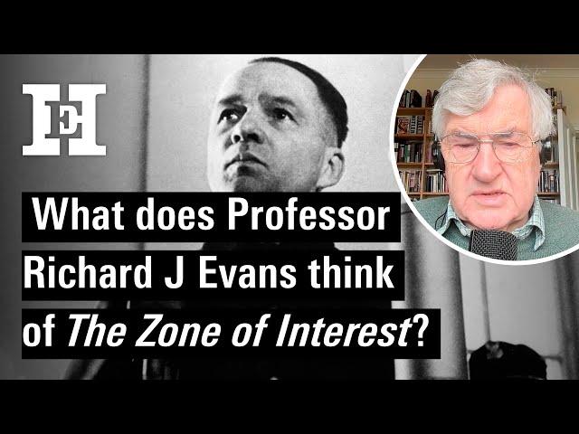 Professor Richard J Evans on the real history in 'The Zone of Interest'