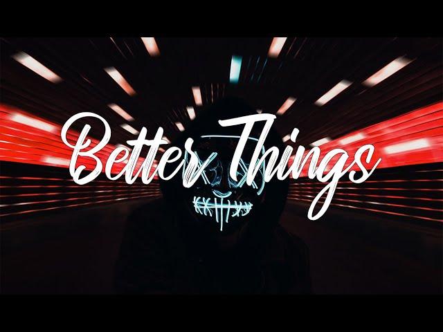 Josh A & Darko - Better Things (Lyrics)