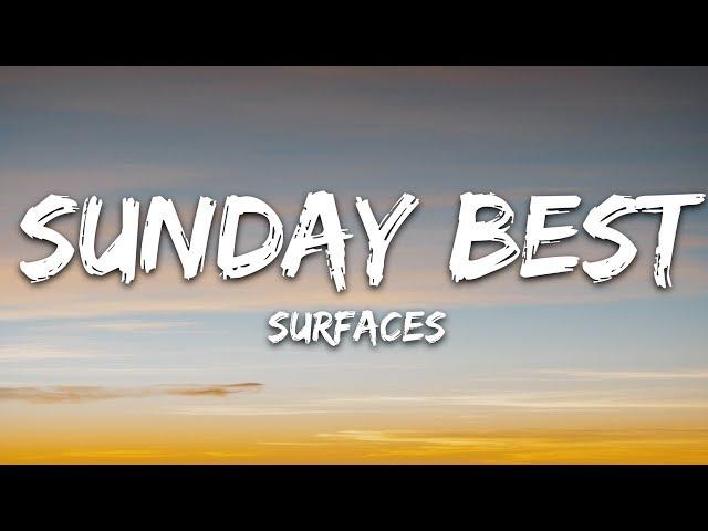 Surfaces - Sunday Best (Lyrics) "feeling good like i should"