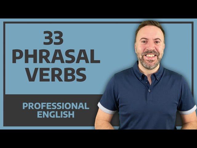 Top 33 Phrasal Verbs for Business English