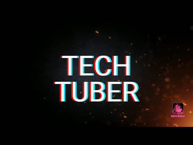 TECH TUBER CHANNEL INTRO