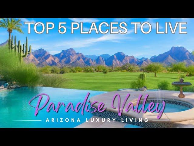 Top 5 Luxury Home Destinations In Paradise Valley