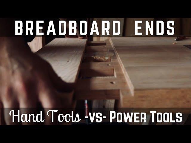 SERIOUS Breadboard Ends!! Hand Tools vs Power Tools! Woodworking // How To // DIY