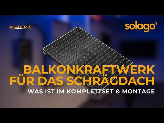 Balkonkraftwerk Schrägdach Montage | solago Akademie