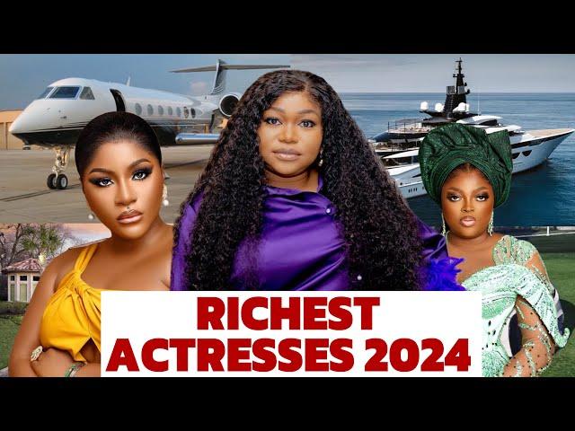 Richest Nollywood Actresses In Nigeria 2024 & Their Networth