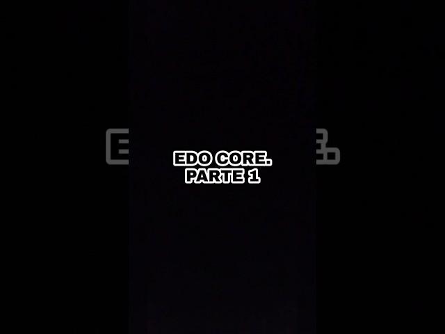 EDO CORE. PARTE 1 #gaming #core #aura #shorts #viralshorts