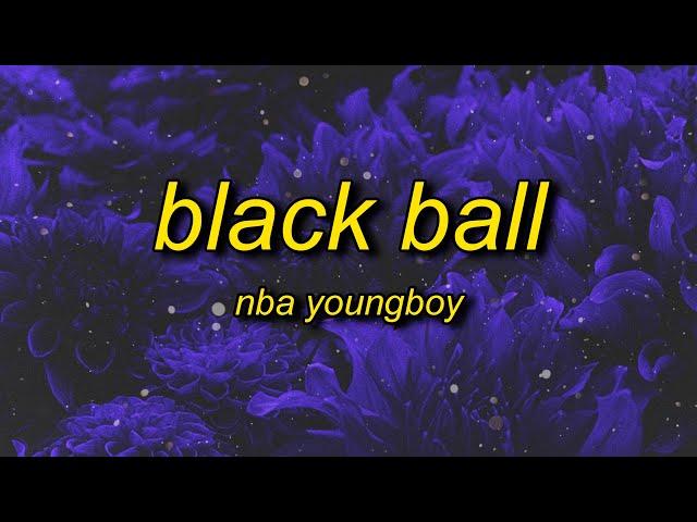 NBA YoungBoy - Black Ball (Lyrics) | pop your shii twin